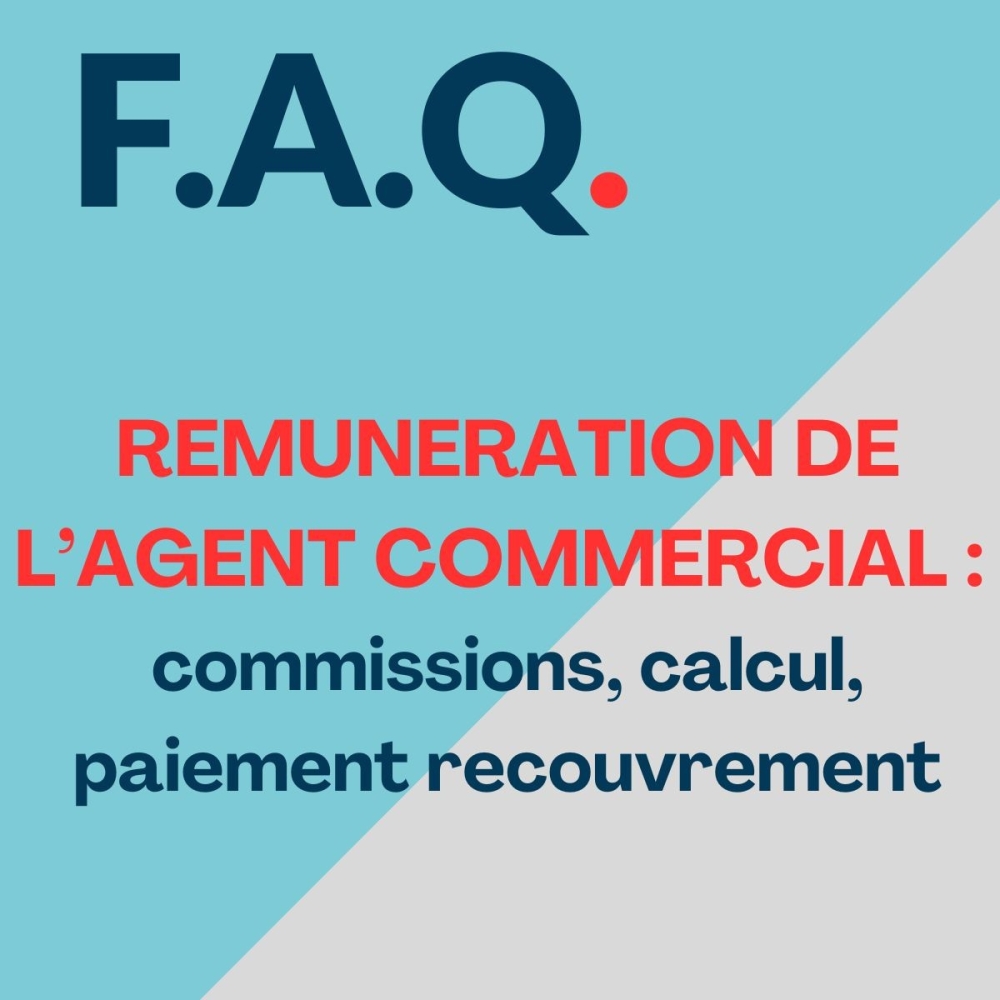 La rémunération de l’agent commercial : commissions, calcul, paiement, recouvrement